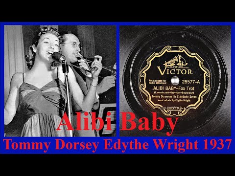 Alibi Baby - Tommy Dorsey - Edythe Wright - 1937