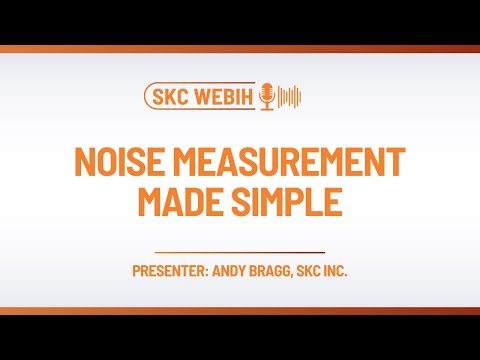 SKC WebIH Webinar: Noise Measurement Made Simple | SKC