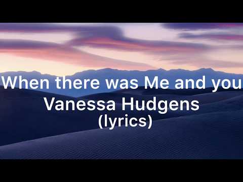 Vanessa Hudgens - When There Was Me and You (Lyrics)