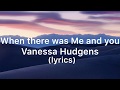Vanessa Hudgens - When There Was Me and You (Lyrics)