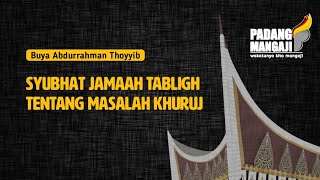 Download lagu Syubhat Jama'ah Tabligh Tentang Masalah Khuruj | Buya Abdurrahman Thoyyib mp3