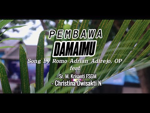 PEMBAWA DAMAI-MU. Vocal: Sr. M. Krisanti FSGM & Christina Dwi Sakti