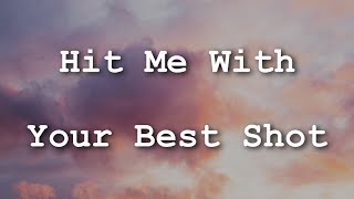Pat Benatar - Hit Me With Your Best Shot (Lyrics)