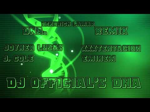 DNA. (REMIX) Ft. Joyner Lucas & J. Cole, Kendrick Lamar, XXXTENTACION, Eminem [DJ OFFICIAL REMIX]