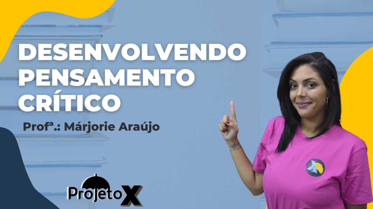 Desenvolvendo PENSAMENTO CRÍTICO | REDAÇÃO | Prof.: MÁRJORIE ARAÚJO | Ao Vivo