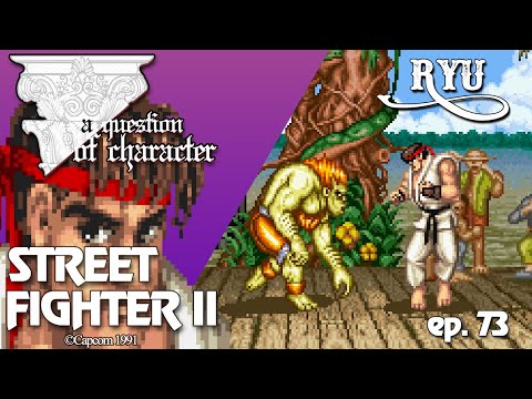 A QUESTION OF CHARACTER - RYU (STREET FIGHTER II)