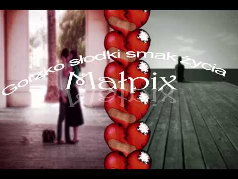 Małpix - Gorzko słodki smak życia (ft. Nowciu)