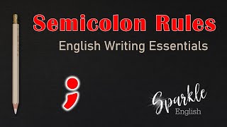 Semicolon Rules: How to Use the Semicolon when Writing in English | Punctuation Essentials | ESL