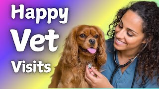 Make Your Cavalier's Vet Visits Fear Free | Train Your Dog for the Vet
