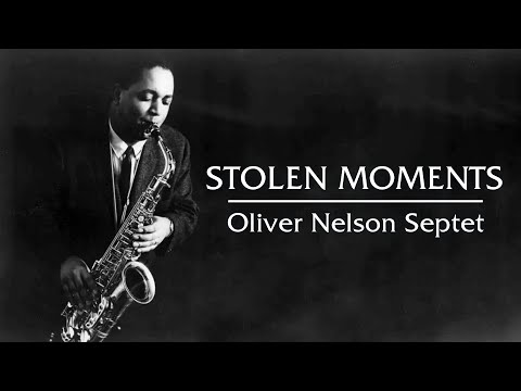Stolen Moments - Oliver Nelson Septet– Jazz Music for Relaxing