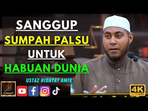 Ustaz Hidayat Amir - SANGGUP SUMPAH PALSU UNTUK HABUAN DUNIA