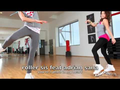 Roller Sis feat Adrian Sana - You're A Place In My Heart