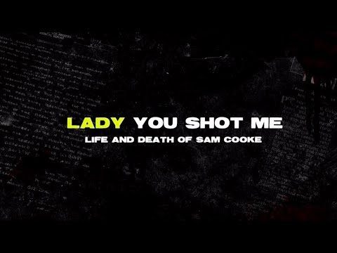 Lady You Shot Me - Life And Death Of Sam Cooke OFFICIAL TRAILER