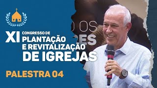 XI Congresso de Plantação e Revitalização de Igrejas | Rev. Samuel Vieira | Palestra 04 | IPP