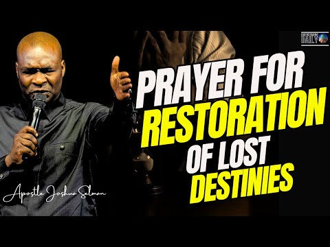 [12:00 MIDNIGHT] PRAYER FOR RESTORATION OF LOST DESTINIES  I APOSTLE JOSHUA SELMAN