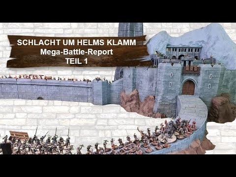 Schlacht um Helms Klamm - Mega-Battle-Report - Teil 1 - Herr der Ringe/ Mittelerde Tabletop