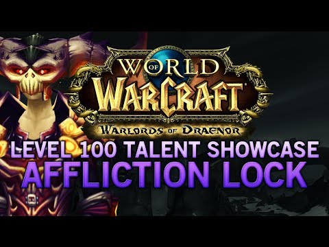 WoW:Warlords of Draenor level 100 Affliction Warlock  Talent Showcase with Hotted