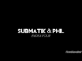 Submatik & Phil - Endeavour [HQ + HD] 
