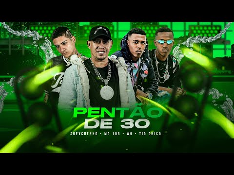 SHEVCHENKO, MC 10G, W9 E TIO CHICO - PENTÃO DE 30