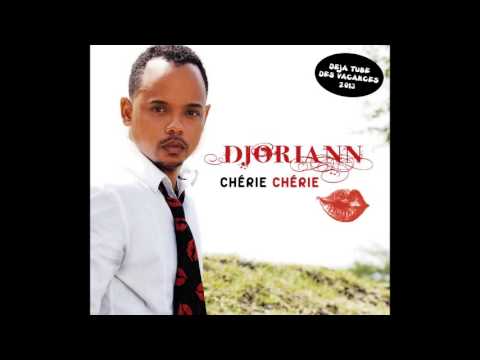 Djoriann - Chérie chérie [Hit Zouk 2014]