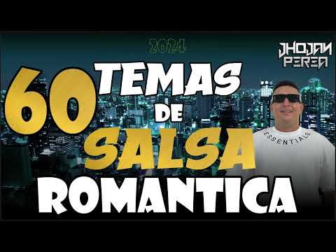 60 Temas De Salsa Romantica 2024  / Dj Jhojan Perea  ( 5 HORAS) mix
