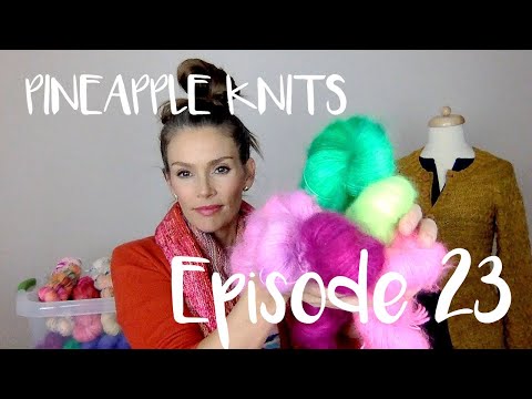 Pineapple Knits Podcast Episode 23 - A Knitting Podcast