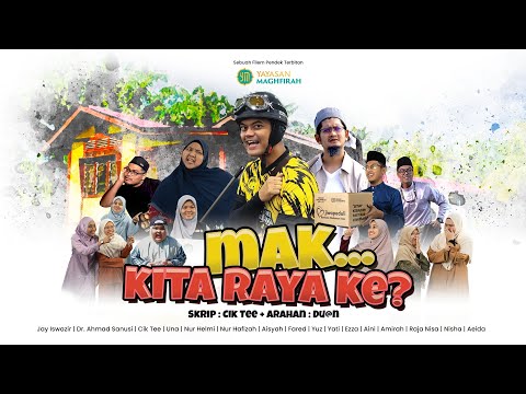 MAK KITA RAYA KE? Filem Pendek Raya 2024