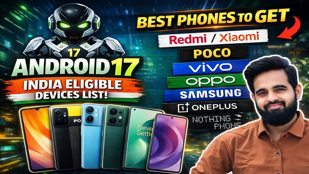 Android 17 Eligible Device's List, Redmi, Xiaomi, POCO, VIVO, OPPO, Realme, Samsung, OnePlus, & More