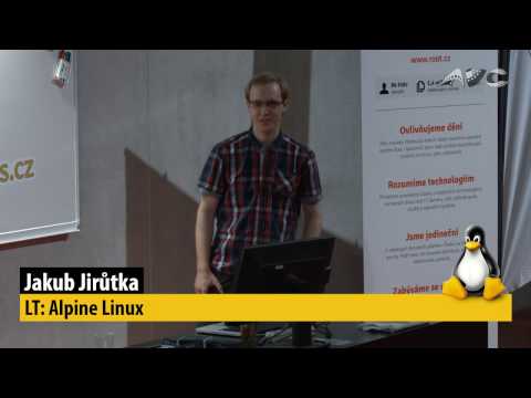 LinuxDays 2016 - LT: Alpine Linux - Jakub Jirůtka