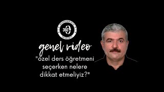 ÖZEL DERS ÖĞRETMENİ SEÇERKEN NELERE DİKKAT ETMELİYİZ?