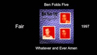 Ben Folds Five - Fair - Whatever and Ever Amen [1997]