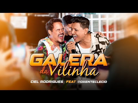 Ciel Rodrigues - Galera da Vilinha (Clipe Oficial)