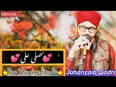 Aaye 🌹Muhammad Salle Alla Muhammad Jahanzaib Qadri New Super Hit Naat Islamic 2022 Rao Waseem studio
