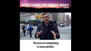 STOP LIVING FOR FRIDAY NIGHT | Gary Vaynerchuk