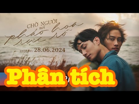 Phân tích phim Chờ Người Nơi Pháo Hoa Rực Rỡ theo góc nhìn cá nhân của Phúc