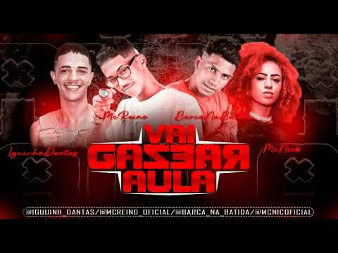 IGUINHO DANTAS , MC REINO ,PART MC NICK - VAI GAZEAR AULA