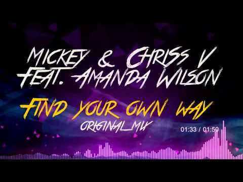 Mickey & Chriss V Ft. Amanda Wilson - Find Your Own Way