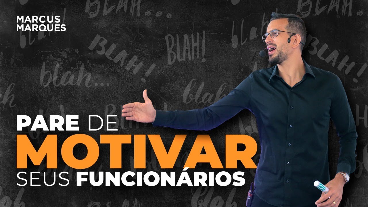 Pare de motivar seus funcionários | MARCUS MARQUES