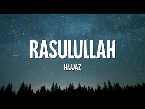 Hijjaz - Rasulullah (Lirik)