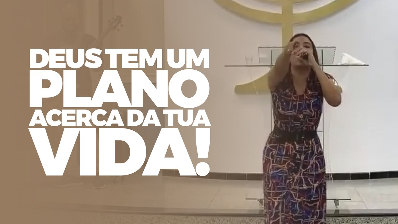 DEUS TEM UM PLANO ACERCA DA TUA VIDA! - Miss. Gabriela Lopes | Pregação