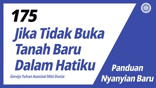 Download lagu [Nyanyian Baru | Guide] No.175 Jika Tidak Buka Tanah Baru Dalam Hatiku | Gereja Tuhan mp3