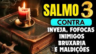 🔥SALMO 3 - PODEROSO CONTRA PRAGAS, INVEJA, FOFOCAS, INIMIGOS E MALDIÇÕES.