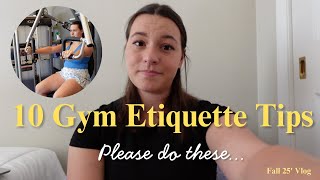 10 GYM ETIQUETTE TIPS || Advice From A Personal Trainer