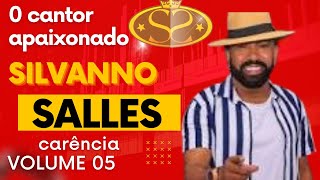 Download lagu SILVANNO SALLES !CARÊNCIA -VOLUME 05 -O CANTOR APAIXONADO! mp3