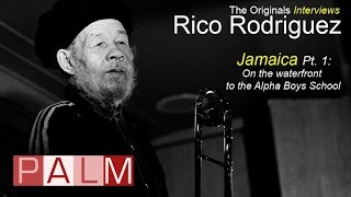 Rico Rodriguez [Interview] - Jamaica Part 1: On the waterfront to the Alpha Boys School