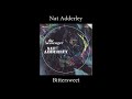 Nat Adderley - Bittersweet