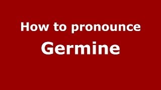 How to pronounce Germine