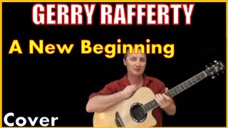 A New Beginning Cover by Gerry Rafferty