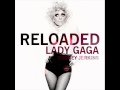 Lady Gaga Reloaded (Ft Rodney Jerkins) (LYRICS ...