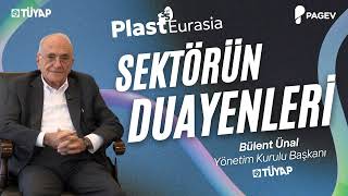 Sektörün Duayenleri | Plast Eurasia Fuarı – Tüyap Tüm Fuarcılık Yapım A.Ş
